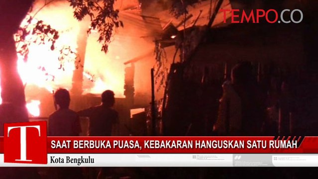 Saat Berbuka Puasa, Kebakaran Hanguskan Satu Rumah