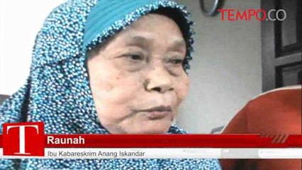 Firasat Mimpi Ibu Komjen Anang Sebelum Diangkat Kabareskrim