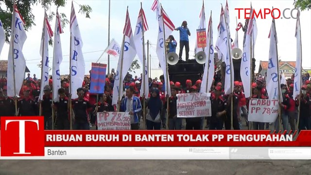 Ribuan Buruh di Banten Tolak PP Pengupahan