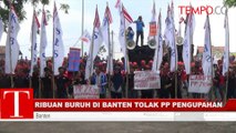 Ribuan Buruh di Banten Tolak PP Pengupahan