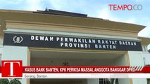 Kasus Bank Banten, KPK Periksa Massal Anggota Banggar DPRD
