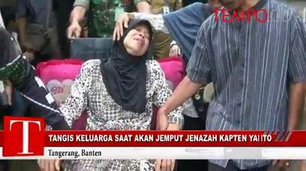 Tangis Keluarga saat Akan Jemput Jenazah Kapten Yanto