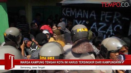 Warga Kampung Tengah Kota Ini Harus Tersingkir dari Kampungnya