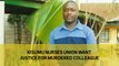 Kisumu nurses union want justice for murdered colleague