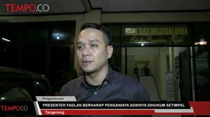 Presenter Fadlan Berharap Penganiaya Adiknya Dihukum Setimpal