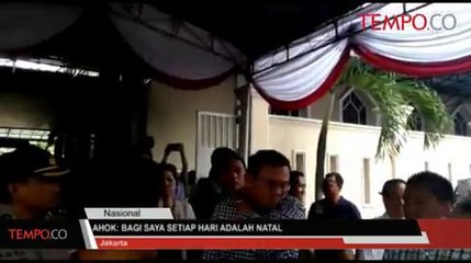 Ahok: Bagi Saya Setiap Hari Adalah Natal
