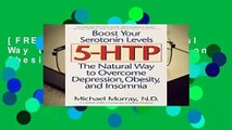 [FREE] 5-HTP: The Natural Way to Overcome Depression, Obesity and Insomnia