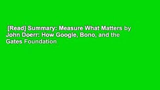 [Read] Summary: Measure What Matters by John Doerr: How Google, Bono, and the Gates Foundation
