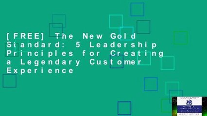 [FREE] The New Gold Standard: 5 Leadership Principles for Creating a Legendary Customer Experience