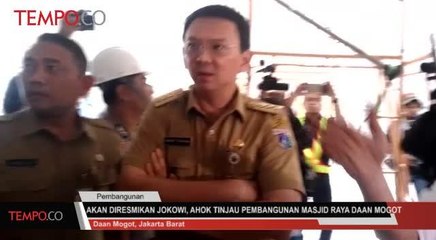 Akan Diresmikan Jokowi, Ahok Tinjau Pembangunan Masjid Raya Daan Mogot