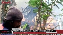Tabung Gas Meledak, 8 Rumah Ludes Dilalap Api