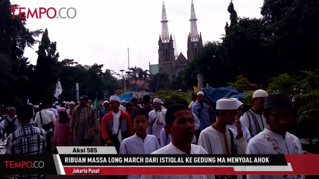 Ribuan Massa Aksi 505 Long March Menyoal Ahok