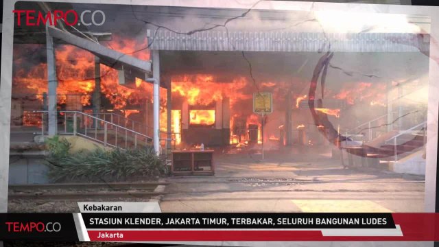 Stasiun Klender, Jakarta Timur, Terbakar, Seluruh Bangunan Ludes