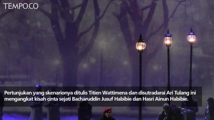 Kisah Cinta Ainun Habibie Dalam Opera Ainun