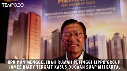 Kasus Suap Proyek Meikarta, Rumah James Riady Digeledah