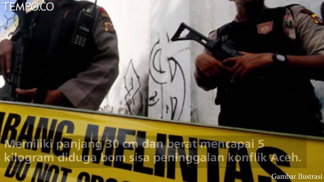 Bahayakan Warga Aceh, Bom Berdaya Ledak Tinggi Dievakuasi