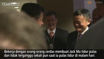 Rekrut Staf Cerdas, Jack Ma Alibaba Bisa Tidur Pulas