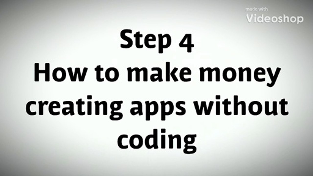Step4 - How to make money creating apps without coding