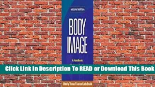 Full E-book Body Image, Second Edition: A Handbook of Science, Practice, and Prevention  For Online