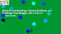 [Doc] Round Buildings, Square Buildings and Buildings That Wriggle Like a Fish (A Borzoi book)