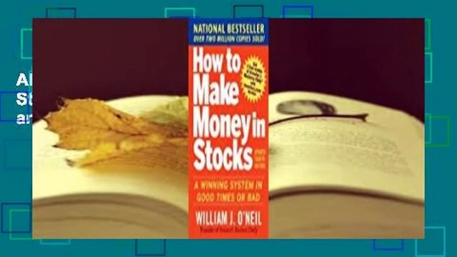 About For Books How to Make Money in Stocks: A Winning System in Good Times and Bad, Fourth