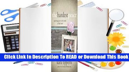 Online The Hardest Peace: Expecting Grace in the Midst of Life's Hard  For Online