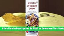 [Read] American Heart Association Healthy Fats, Low-Cholesterol Cookbook: Delicious Recipes to
