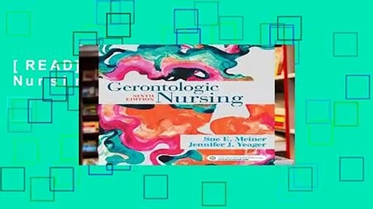 [READ] Gerontologic Nursing, 6e