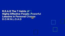 R.E.A.D The 7 Habits of Highly Effective People: Powerful Lessons in Personal Change D.O.W.N.L.O.A.D