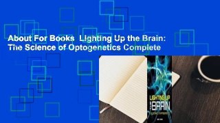 About For Books  Lighting Up the Brain: The Science of Optogenetics Complete