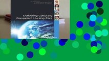 Delivering Culturally Competent Nursing Care Complete