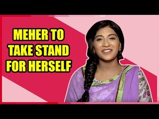Choti Sardarni: Meher to take stand for herself