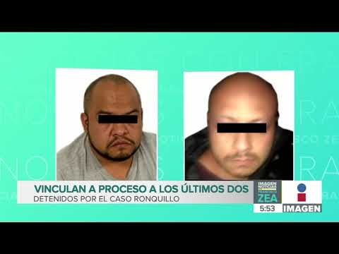 Vinculan a proceso a dos detenidos por caso Norberto Ronquillo | Noticias con Framcisco Zea