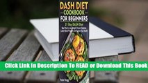 Full version  Dash Diet Cookbook for Beginners: 21 Day DASH Diet Meal Plan to Lose Weight,