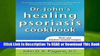 [Doc] Dr. John s Healing Psoriasis Cookbook