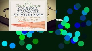 [FREE] The Truth About Carpal Tunnel Syndrome: Finding Answers, Getting Well