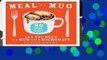 [READ] Meal in a Mug: 80 Fast, Easy Recipes for Hungry People--All You Need Is a Mug and a