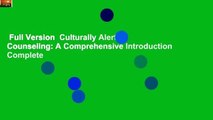 Full Version  Culturally Alert Counseling: A Comprehensive Introduction Complete
