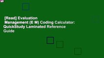 [Read] Evaluation   Management (E M) Coding Calculator: QuickStudy Laminated Reference Guide