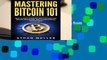 Full version  Mastering Bitcoin 101: How to Start Investing and Profiting from Bitcoin,