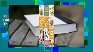 Full E-book  The Keto Diet: The Complete Guide to a High-Fat Diet, with More Than 125 Delectable