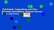 Full E-book  Corporations and Other Business Associations: Selected Statutes, Rules, and Forms,