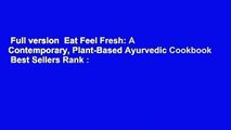Full version  Eat Feel Fresh: A Contemporary, Plant-Based Ayurvedic Cookbook  Best Sellers Rank :