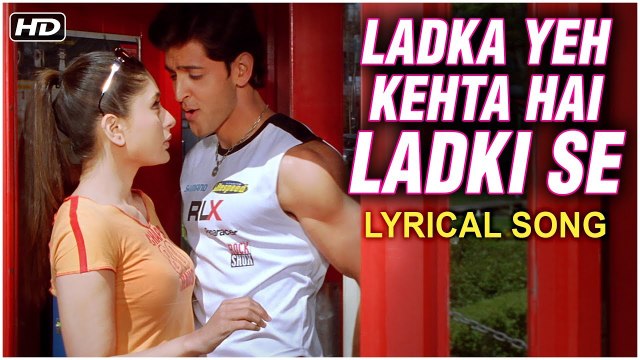 Ladka Yeh Kehta Hai Ladki Se | Lyrics | Hrithik Roshan, Kareena Kapoor | Main Prem Ki Diwani Hoon