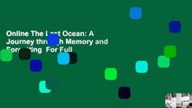 Online The Last Ocean: A Journey through Memory and Forgetting  For Full