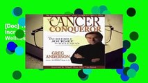 [Doc] The Cancer Conqueror: An Incredible Journey to Wellness