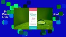 Skinny Liver: A Proven Program to Prevent and Reverse the New Silent Epidemic--Fatty Liver