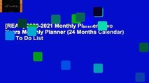 [READ] 2020-2021 Monthly Planner: Two Years Monthly Planner (24 Months Calendar) For To Do List