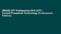 [READ] CPT Professional 2019 (CPT / Current Procedural Terminology (Professional Edition))