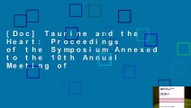 [Doc] Taurine and the Heart: Proceedings of the Symposium Annexed to the 10th Annual Meeting of